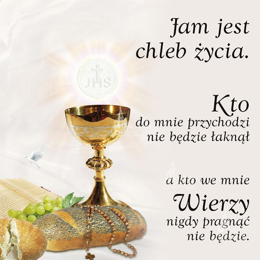 Jam jest chleb życia. Kto do mnie przychodzi